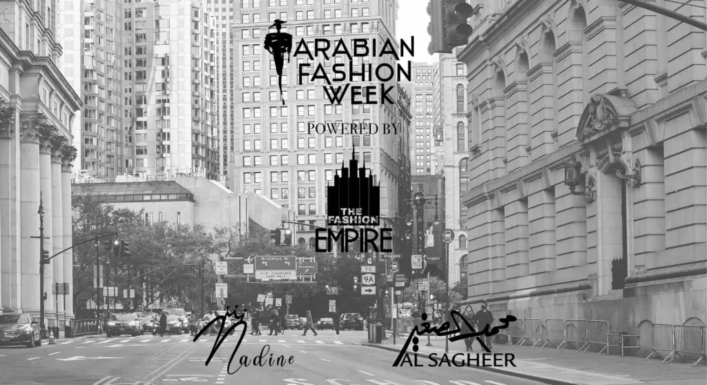 لأول مرة .. شركة The Fashion Empire تنظم  Arabian Fashion Week في نيويورك سبتمبر المقبل
